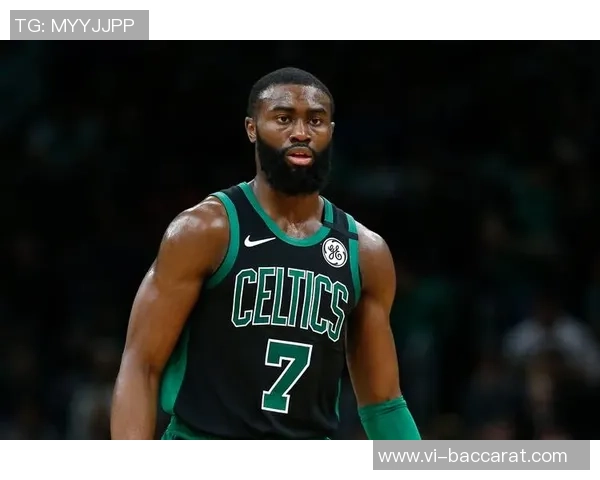 杰伦布朗坚定信念不懈努力助力队友提升表现